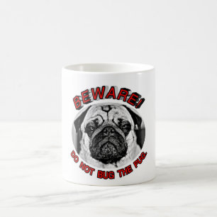 PASSEN Sie auf! HÖREN SIE NICHT DEN PUG. AB Kaffeetasse