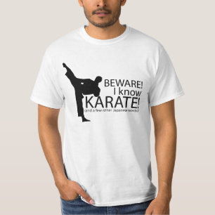 Passen Sie auf! Ich kenne Karate! T - T-Shirt