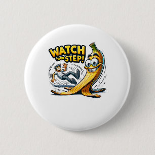 Passen Sie auf - Lustiger Cartoon-Bananenschale-Sl Button