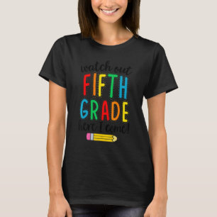 Passen Sie auf, wie ich in der fünften Klasse wied T-Shirt