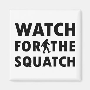 Passen Sie für Squatch auf Magnet