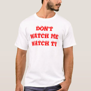 PASSEN SIE MICH NICHT AUF, FERNZUSEHEN T-Shirt