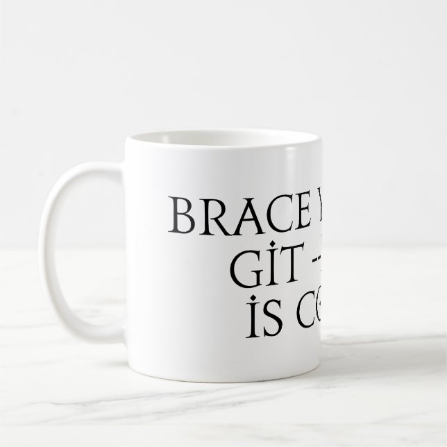 Passen Sie sich selbst Git Kraft Drücke kommt Mem Kaffeetasse (Links)