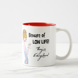 "Passen Sie vom niedrigen Leben auf!  Sie sind Zweifarbige Tasse