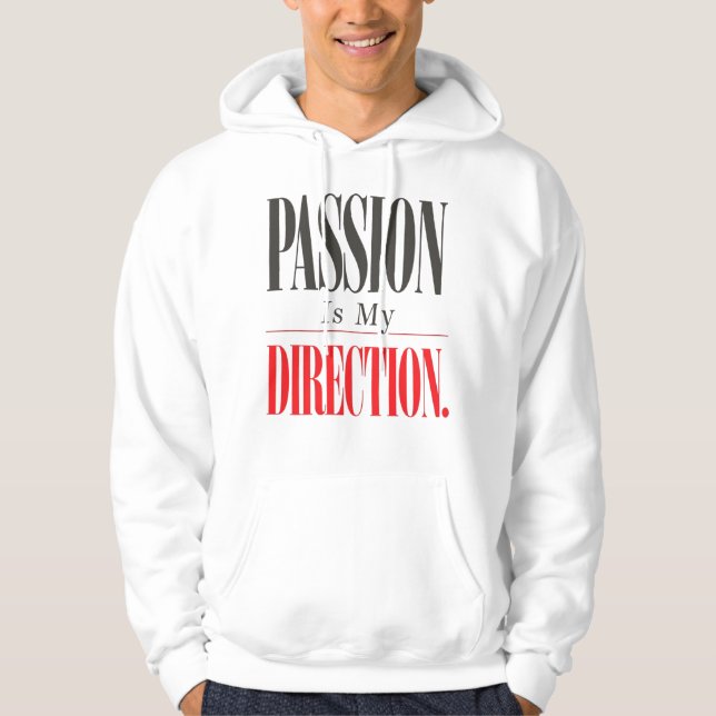 Passion Is My Direction Motivational Hoodie (Vorderseite)