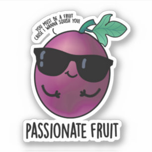 Passionate Fruit Funny Passion Fruit Pun Aufkleber