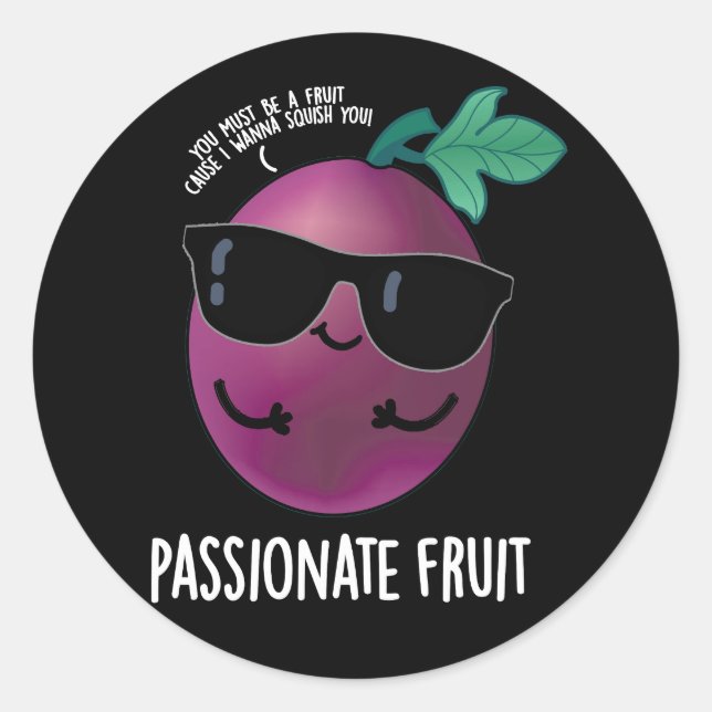 Passionate Fruit Funny Passion Fruit Pun Dark BG Runder Aufkleber (Vorderseite)