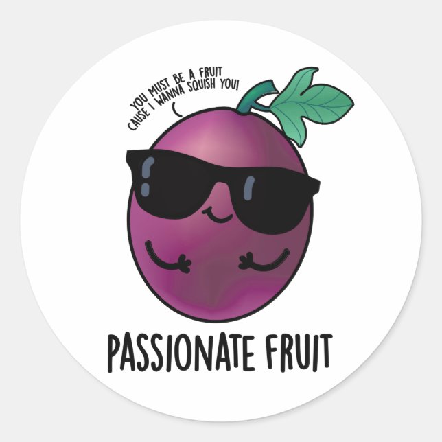 Passionate Fruit Funny Passion Fruit Pun Runder Aufkleber (Vorderseite)