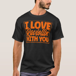 Pasta I Liebe Raviollin mit Ihnen Pusta Ravioli T-Shirt