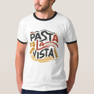 "Pasta La Vista". T-Shirt