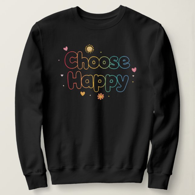 Pastel Rainbow "Choose Happy" Quote Sweatshirt (Design vorne)