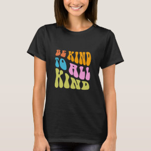 Pastellfarbe Sei nett zu jeder Art T-Shirt