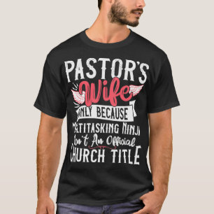 Pastor Ehefrau Ninja Christliche Kirchenempfehlung T-Shirt