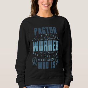 Pastor ist kein Wunderheiler, aber ich führe Sie z Sweatshirt