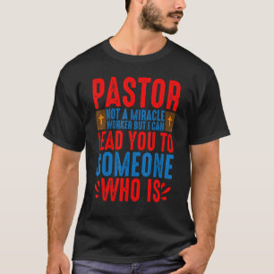 Pastor  Kein Wunderheiler   T-Shirt