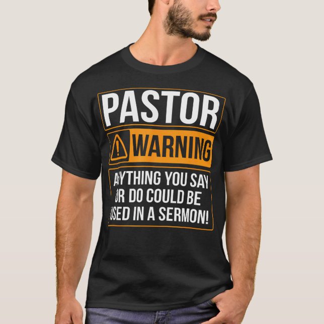 Pastor warnt alles, was Sie sagen, könnte in einem T-Shirt (Vorderseite)