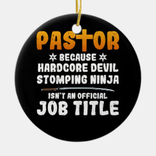 Pastor Weil Hardcore Devil Stomping Ninja Isn_t Keramik Ornament