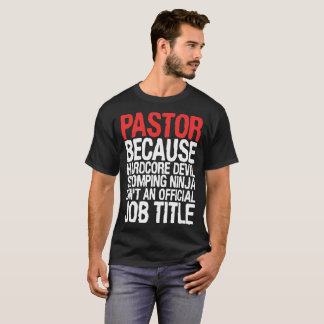 Pastor, weil hardcoreteufelstampfen ninja nicht T-Shirt