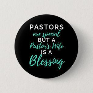 Pastors Are Special But A Pastor’s Wife Button