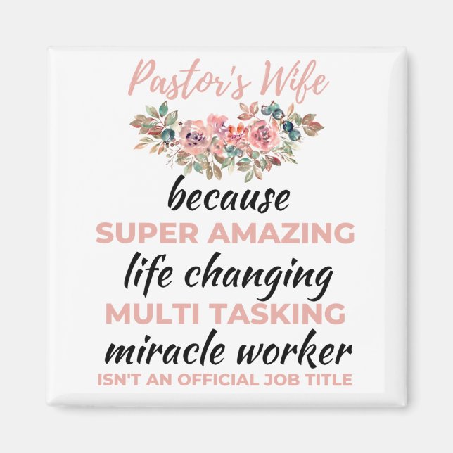 Pastor's Wife Because Super Amazing LifeChanging b Magnet (Vorne)