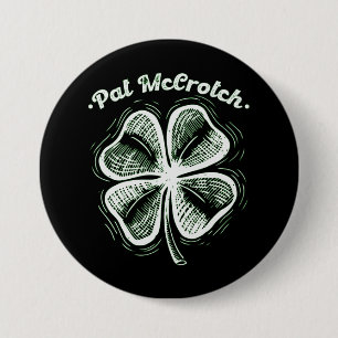 Pat McCrotch Glück der Iren St Patricks Day Button