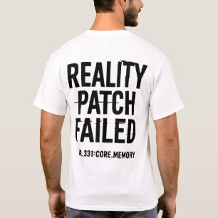 Patch Versagt - Glitchcore-Fehler T-Shirt