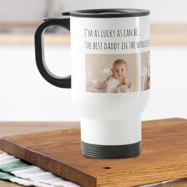 Pater Day Lucky Me Best Daddy-Fotos individuell an Reisebecher (Father's Day Lucky Me Best Daddy Photos Customized Travel Mug)