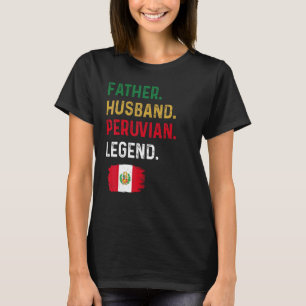 Pater Husband Peruvian Legend Proud Vater Peru Fla T-Shirt