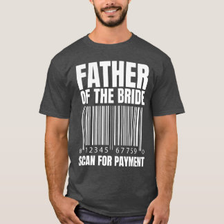Pater Ofhe Bride suchte nach Zahlungsbride Vater f T-Shirt