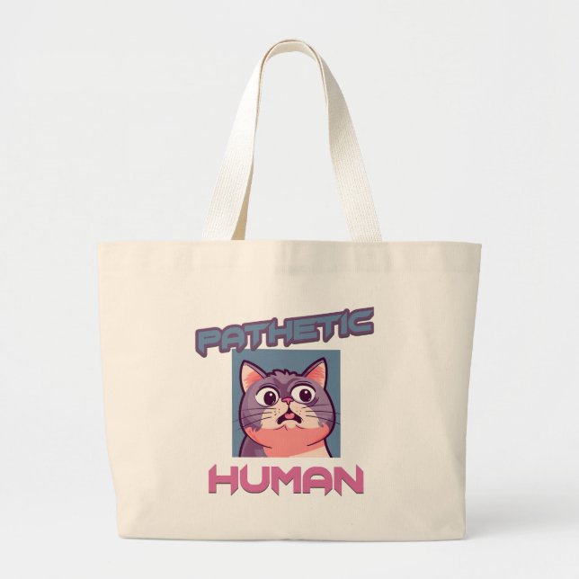 Pathetic Human - Funny Cat Design Jumbo Stoffbeutel (Vorne)