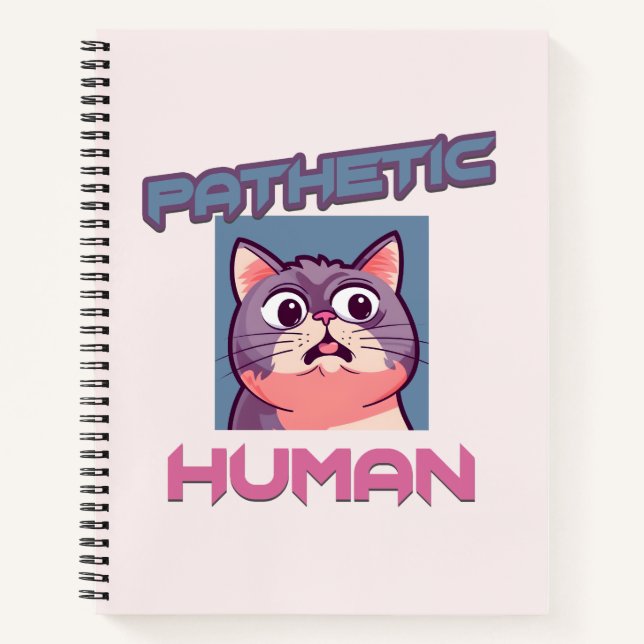 Pathetic Human - Funny Cat Design Notizbuch (Vorderseite)
