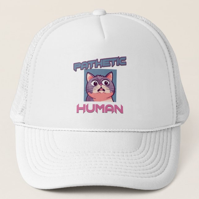 Pathetic Human - Funny Cat Design Truckerkappe (Vorderseite)