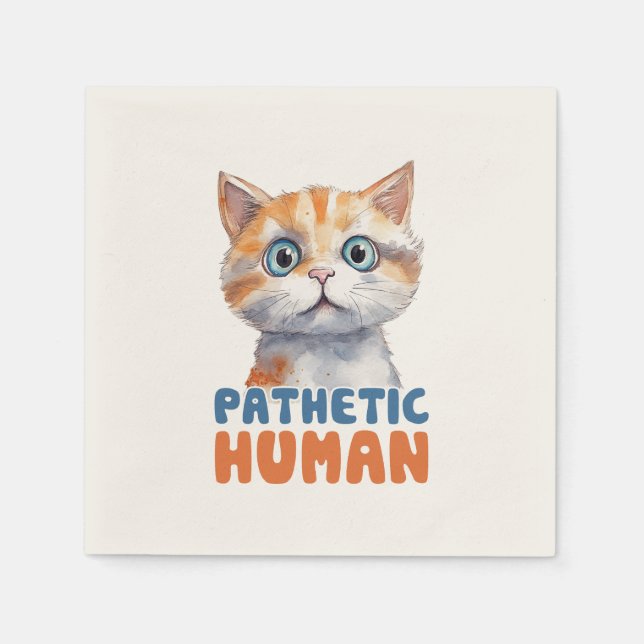 Pathetischer Mensch - Sarcastic Cat Design Serviette (Vorderseite)