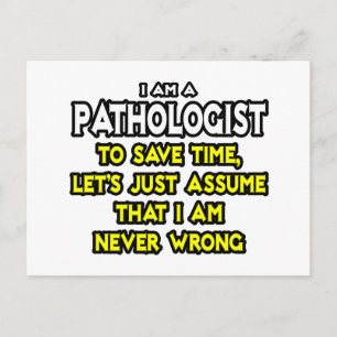 Pathologe... nehme an, ich habe nie Unrecht Postkarte
