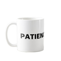 Patience De La Mug De Café De Travail