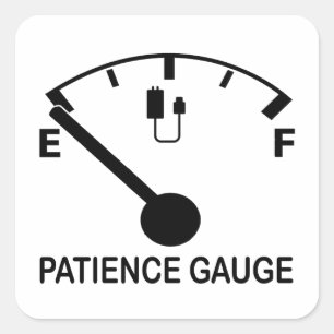 Patience Gage Empty lustige grafische Slogan Quadratischer Aufkleber
