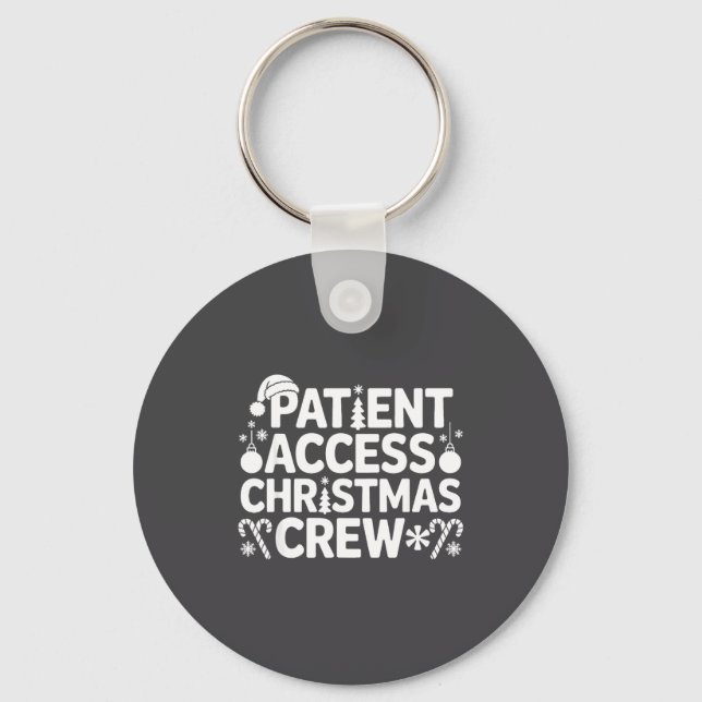 Patient Access Christmas Crew Funny Holiday Xmas P Schlüsselanhänger (Vorderseite)