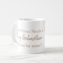 Patin jeder Prinz benötigt eine feenhafte Patin Kaffeetasse