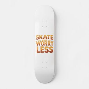 Patiner Plus, S'Inquiéter Moins Retro Skateboard C