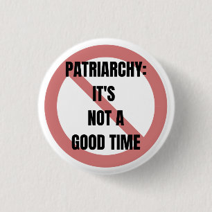 Patriarchy: It's Not A Good Time Button