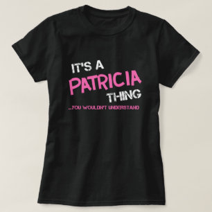 Patricia que tu ne comprendrais pas T-Shirt