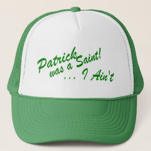 Patrick war ein Heiliges,…, das ich nicht bin! H Truckerkappe