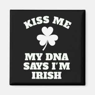 Patricks Day Kiss Me Funny Dna Test Irish Magnet
