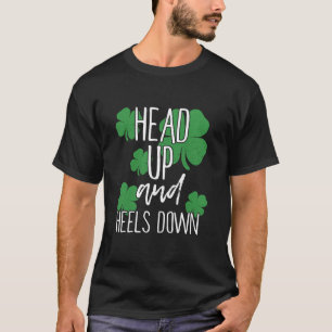 Patricks Tag Shamrocks Kopf hoch und Fersen runter T-Shirt