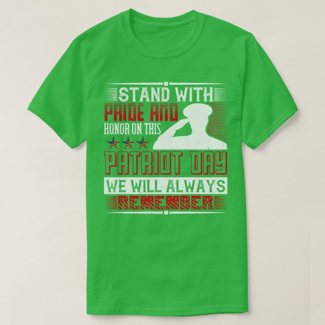 Patriot Day steht mit Stolz und Ehre T-Shirt (Design vorne)