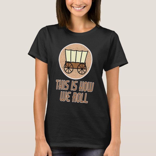 Patriot Pioneer Day Utah Wie ich Wagon Women Me T-Shirt (Vorderseite)