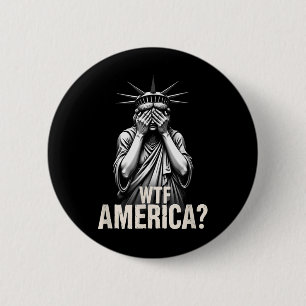 Patriotic 4. Juli Statue der Freiheit Wtf amerikan Button