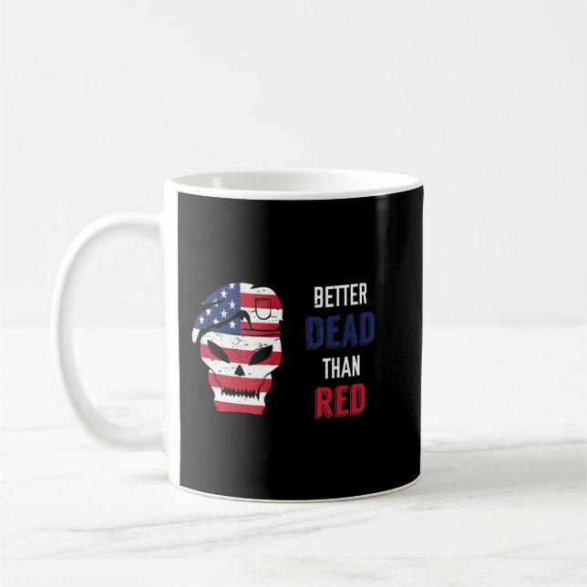 Patriotic Better Dead als Red Anti kommunist.png Kaffeetasse (Links)