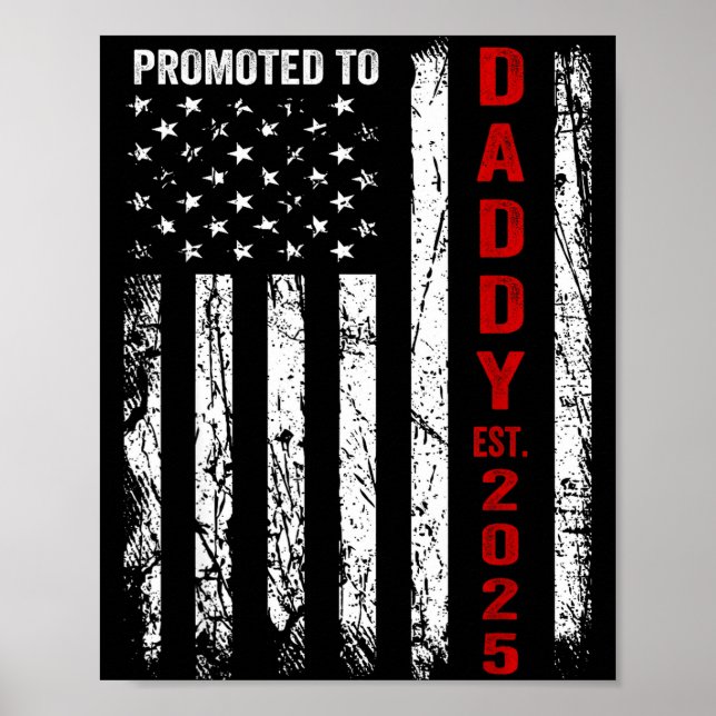 Patriotic Dad Promoted To Daddy Est 2025 New Dad 2 Poster (Vorne)