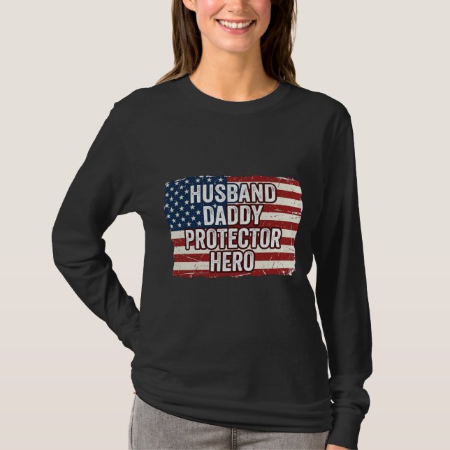 Patriotic Husband Daddy Protector Hero Flag Shirt  (Vorderseite)
